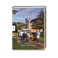 Downton Abbey Kochbuch Das Jahr auf Highclere Castle