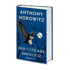 Kriminalroman Der Tote aus Zimmer 12 von Anthony Horowitz